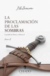 LA PROCLAMACIÓN DE LAS SOMBRAS (TOMO 2)