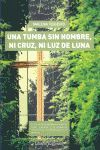 UNA TUMBA SIN NOMBRE, NI CRUZ, NI LUZ DE LUNA