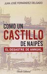 COMO UN CASTILLO DE NAIPES -EL DESASTRE DE ANNUAL-