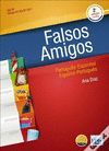 FALSOS AMIGOS (2.ª EDIÇ O REVISTA - LIVRO SEGUNDO O NOVO ACORDO ORTOGRÁFICO) A1,