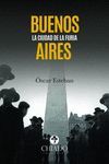 BUENOS AIRES. LA CIUDAD DE LA FURIA.