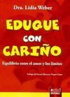 EDUQUE CON CARIÑO EQUILIBRIO ENTRE EL AMOR Y LOS L