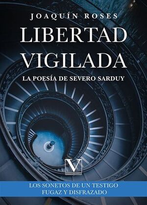 LIBERTAD VIGILADA. LA POESÍA DE SEVERO SARDUY