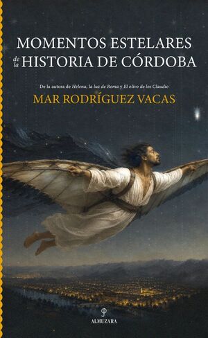 MOMENTOS ESTELARES DE LA HISTORIA DE CÓRDOBA