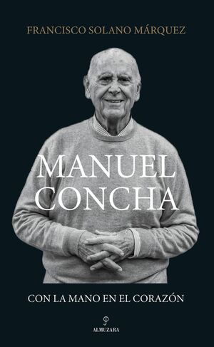 MANUEL CONCHA, CON LA MANO EN EL CORAZÓN