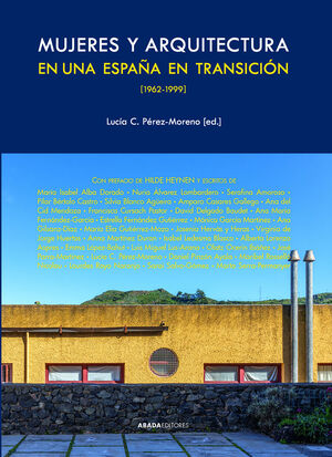MUJERES Y ARQUITECTURA EN UNA ESPAÑA EN TRANSICIÓN, 1962-1999