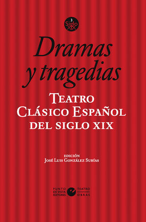 TEATRO CLÁSICO ESPAÑOL DEL SIGLO XIX. VOL. 3. DRAMAS Y TRAGEDIAS