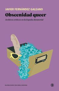 OBSCENIDAD QUEER:ARCHIVOS EROTICOS EN ESPAÑA DICTATORIAL