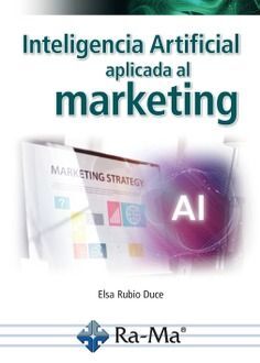 INTELIGENCIA ARTIFICIAL APLICADA AL MARKETING. CURSO PRÁCTICO