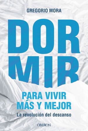 DORMIR, PARA VIVIR MÁS Y MEJOR