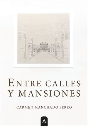 ENTRE CALLES Y MANSIONES