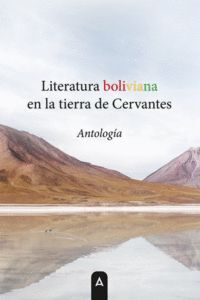 LITERATURA BOLIVIANA EN LA TIERRA DE CERVANTES