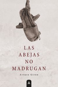 LAS ABEJAS NO MADRUGAN