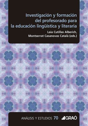INVESTIGACIÓN Y FORMACIÓN DEL PROFESORADO PARA LA EDUCACIÓN LINGÜÍSTICA Y LITERA