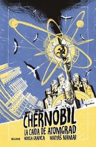 CHERNOBIL. LA CAIDA DE ATOMGRAD
