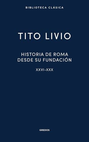 HISTORIA DE ROMA DESDE SU FUNDACIÓN XXVI-XXX