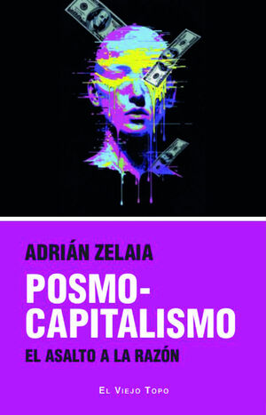 POSMOCAPITALISMOEL ASALTO A LA RAZÓN