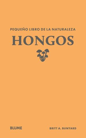 PEQUEÑO LIBRO DE LA NATURALEZA. HONGOS