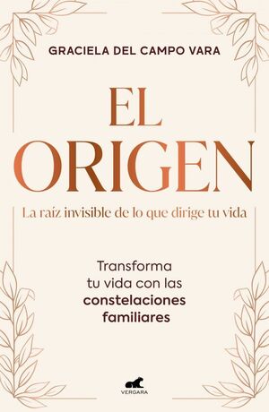EL ORIGEN. LA RAÍZ INVISIBLE DE LO QUE DIRIGE TU VIDA