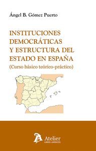INSTITUCIONES DEMOCRATICAS Y ESTRUCTURA DEL ESTADO EN ESPAÑ