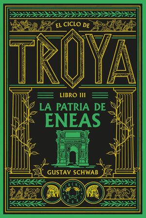 EL CICLO DE TROYA. LIBRO 3: LA PATRIA DE ENEAS