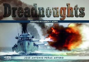 DREADNOUGHTS. GIGANTES DE CARBON Y ACERO