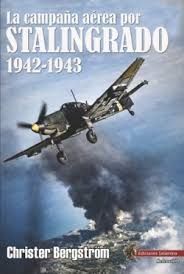 LA CAMPAÑA AEREA POR STALINGRADO 1942-1943