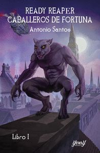 READY REAPER. CABALLEROS DE FORTUNA. LIBRO 1