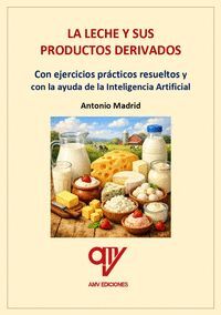 LA LECHE Y SUS PRODUCTOS DERIVADOS