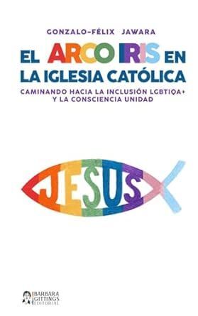 EL ARCO IRIS EN LA IGLESIA CATOLICA