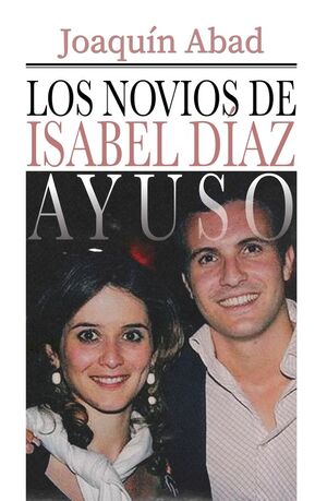 LOS NOVIOS DE ISABEL DÍAZ AYUSO